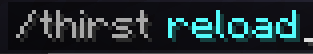 /thirst reload command example
